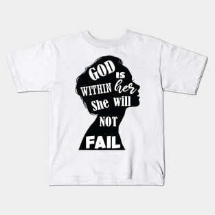 God Is Within Her She Will Not Fail :Christian Quote Funny ,Gift for Mom ,Christian gift for woman Kids T-Shirt